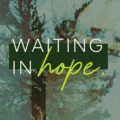 Waiting In Hope | My Eyes Have Seen