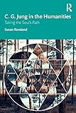 C. G. Jung in the Humanities: Taking the Soul's Path