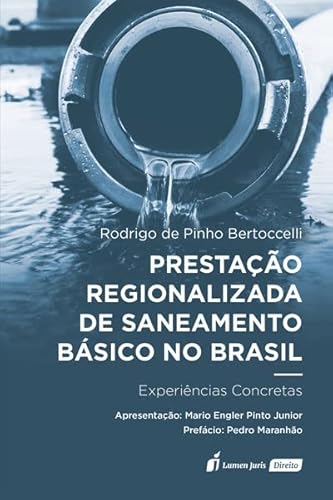 Prestação Regionalizada de Saneamento Básico no Brasil - 2023 - Rodrigo de Pinho Bertoccelli
