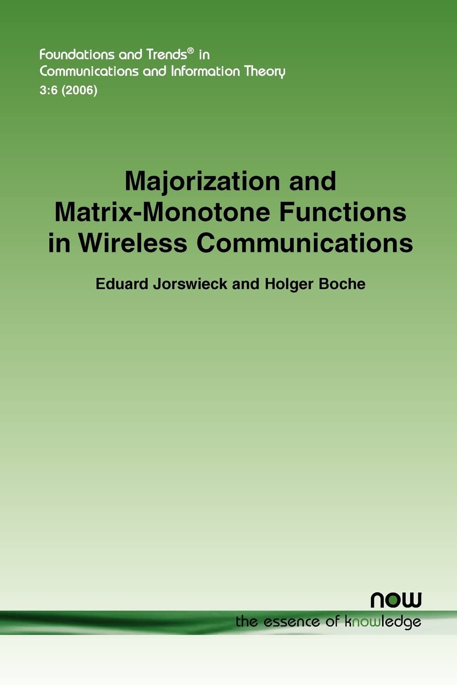 Buy Majorization and Matrix Monotone Functions in Wireless Communications: 3 (Foundations and Trends® in Communications and Information Theory) — BookShops.in