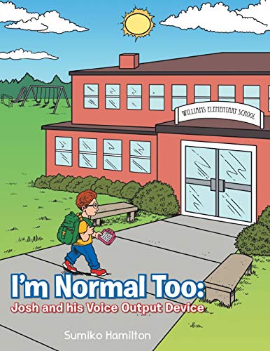 I\'m Normal Too: Josh and His Voice Output Device