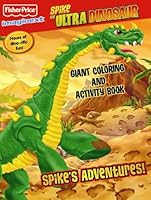 Fisher Price Spike the Ultra Dinosaur Color Book 2: Spike's Adventures 0766636216 Book Cover