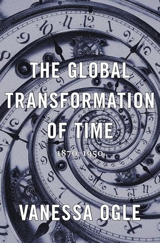 The Global Transformation of Time: 1870–1950