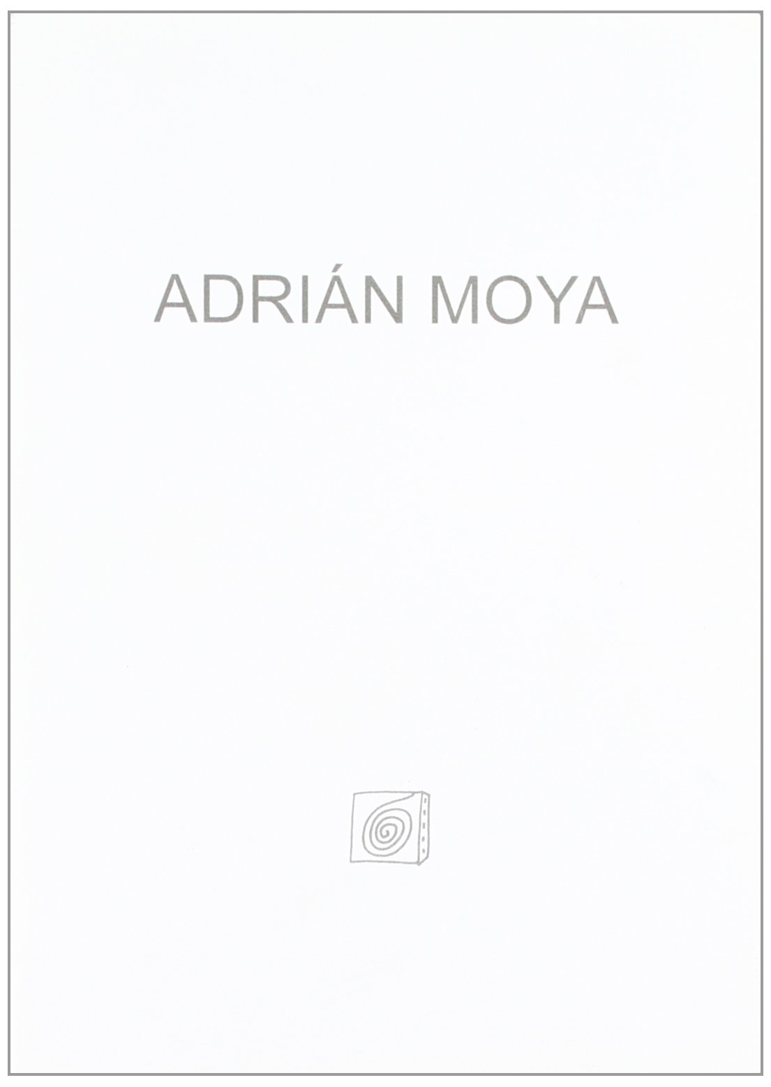 Adrián Moya Catálogo édition de luxe pour collectionneur d'art moderne
