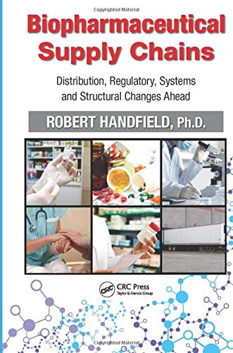 Biopharmaceutical Supply Chains: Distribution, Regulatory, Systems and Structural Changes Ahead