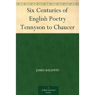 Six Centuries of English Poetry Tennyson to Chaucer