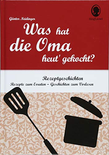 Rate-Geschichten für Senioren. Was hat die Oma heut' gekocht?: Rätsel-Geschichten...