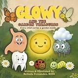 Glowy and the Garden Treasures: Every child carries a garden inside (The Glow Garden)