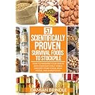 57 Scientifically-Proven Survival Foods to Stockpile: How to Maximize Your Health With Everyday Shelf-Stable Grocery Store Foods, Bulk Foods, And Superfoods