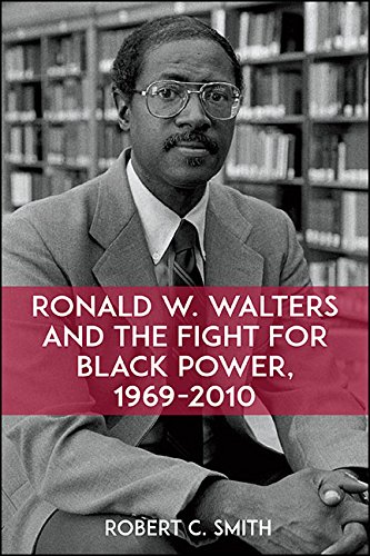 Ronald W. Walters and the Fight for Black Power, 1969-2010 (SUNY series in African American Studies)      Kindle Edition