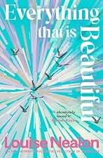 Everything That Is Beautiful: From the international bestselling author of SNOWFLAKE - an unforgettable story of two families riven by one great secret (English Edition)