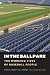 In the Ballpark: The Working Lives of Baseball People