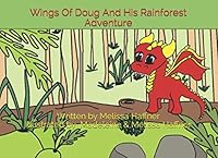 Wings Of Doug And His Rainforest Adventure 1670126994 Book Cover