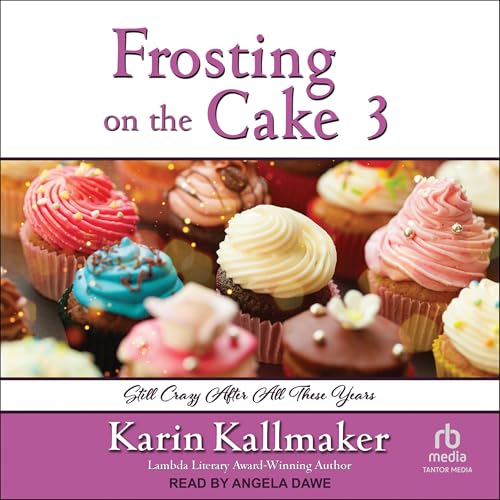 Frosting on the Cake 3: Still Crazy After All These Years