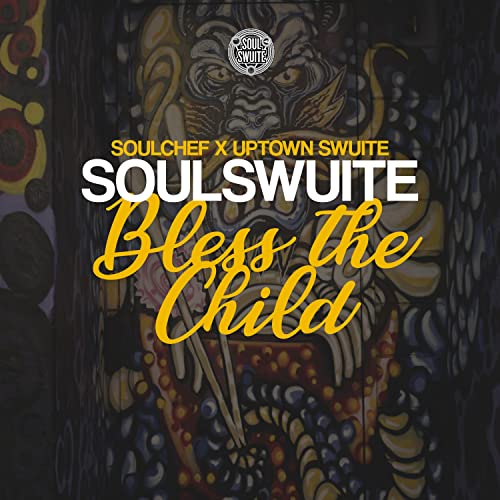 Écouter Bless The Child par SoulChef & Uptown Swuite sur Amazon Music ...