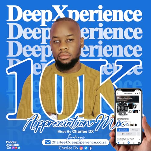 Episode 63: DeepXperience 10K followers Appreciation Mix By Charlee Dx