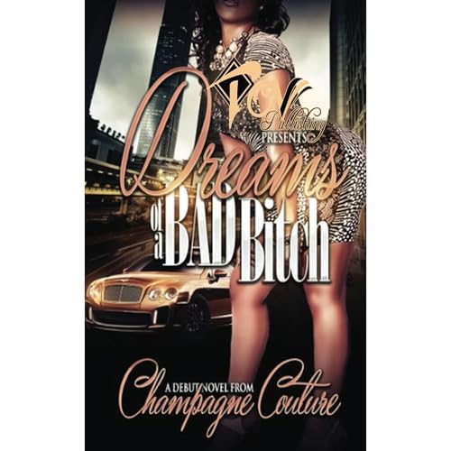 Dreams Of A Bad Bitch (Authored by Champagne Couture) episode artwork