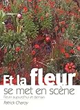  Et la fleur se met en scène