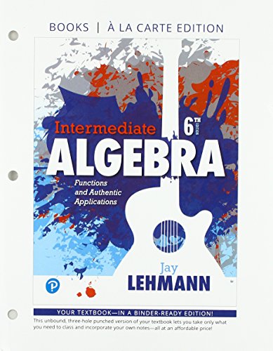 Intermediate Algebra: Functions and Authentic A... 0134781465 Book Cover