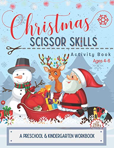 Christmas Scissor Skills Activity Book: Cutting Coloring & Pasting Practice Workbook for Kids - Pres Christmas Scissor Skills Activity Book: Cutting Coloring & Pasting Practice Workbook for Kids - Pres
