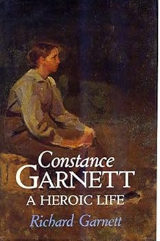 Constance Garnett: A Heroic Life
