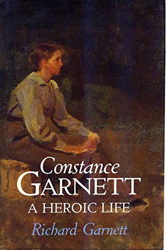 Constance Garnett: A heroic life 1856190331 Book Cover