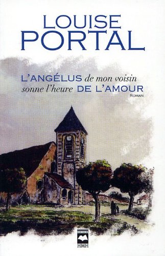 Angélus de mon voisin sonne l'heure de l'amour (L') [Paperback] Portal Louise