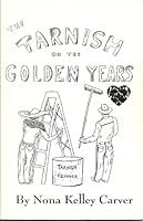 The Tarnish on The Golden Years 0964119501 Book Cover