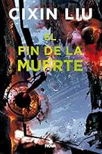 El fin de la muerte (Trilogía de los Tres Cuerpos 3) (Nova)
