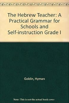 Hardcover The Hebrew Teacher: A Practical Grammar for Schools and Self-instruction Grade I Book