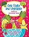 Cute Fruits and Vegetables Toddler Coloring Book: 50 Big, Simple and Fun Designs, Ages 2-4, 8.5 x 11 Inches (21.59 x 27.94 cm)