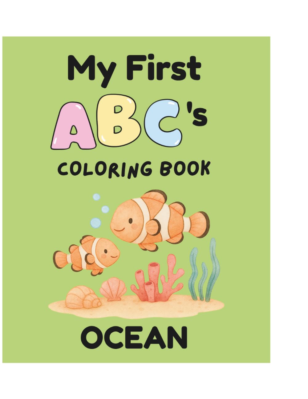 My First ABC's Coloring Book Ocean: An Alphabet Coloring Book for Toddlers and Kids Ages 1-5