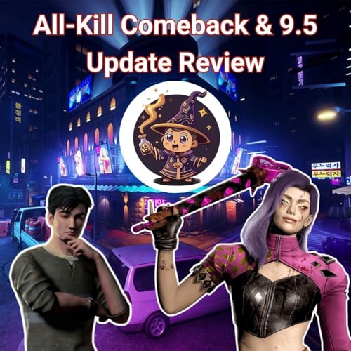 Ep 39: All-Kill Comeback & 9.5 Update Review (ft. Soysaucesorcerer_)