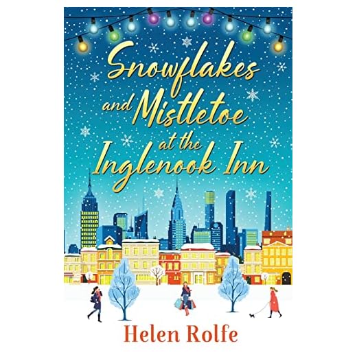 Snowflakes and Mistletoe at the Inglenook Inn: The perfect uplifting, romantic read from bestseller Helen Rolfe