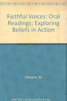 Paperback Faithful Voices: Oral Readings: Exploring Beliefs in Action Book