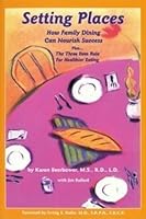 Setting Places: How Family Dining Can Nourish Success: Plus...The Three Item Rule For Healthier Eating B0006S5FSI Book Cover