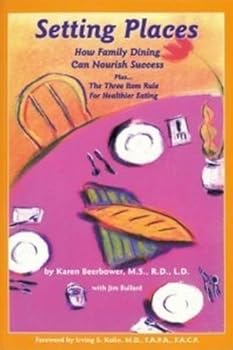 Paperback Setting Places: How Family Dining Can Nourish Success: Plus...The Three Item Rule For Healthier Eating Book