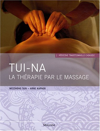 TUI-NA. LA THERAPIE PAR LE MASSAGE