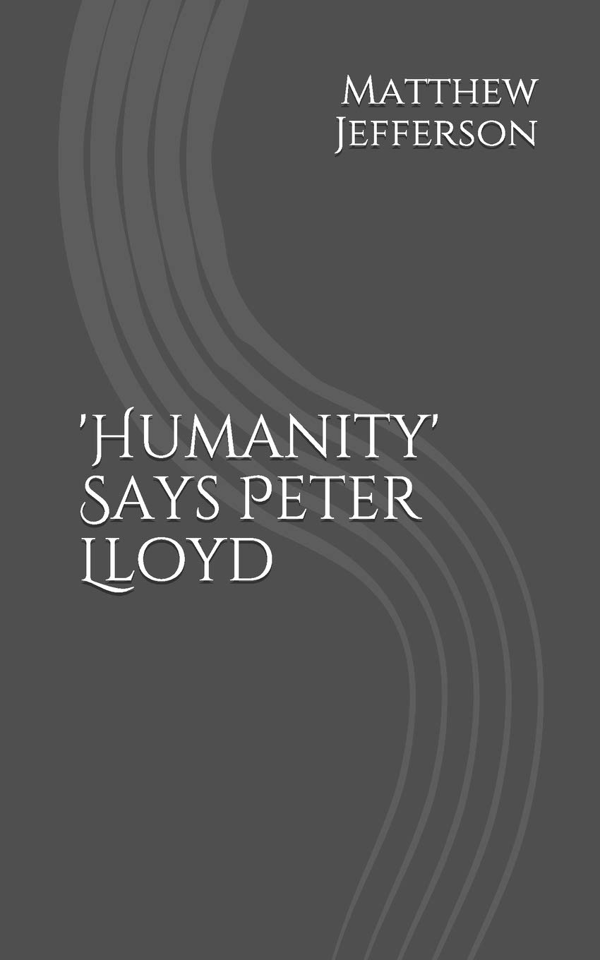 'Humanity' Says Peter Lloyd