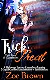  Trick-or-Treat (Part Two & Conclusion): A Halloween Party to Remember, featuring Magical Gender Transformation & Feminization (English Edition)