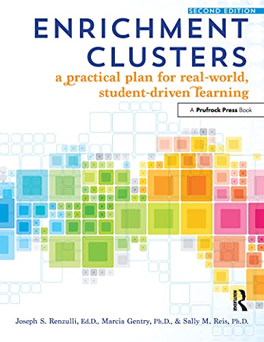 Enrichment Clusters: A Practical Plan for Real-World, Student-Driven Learning