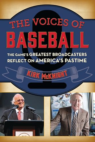 The Voices of Baseball: The Game's Greatest Broadcasters Reflect on America's Pastime
