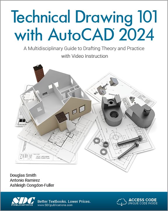 Technical Drawing 101 with AutoCAD 2024: A Multidisciplinary Guide to Drafting Theory and Practice with Video Instruction