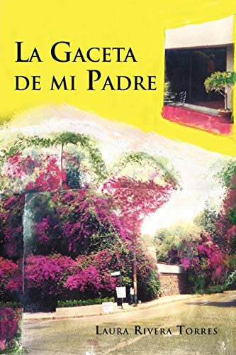 La Gaceta de mi Padre (Spanish Edition)