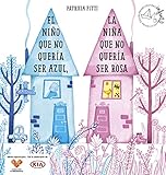El niño que no quería ser azul, la niña que no quería ser rosa (Atresmedia): XXXVIII Premio Destino Infantil Apel·les Mestres (Ventas especiales)