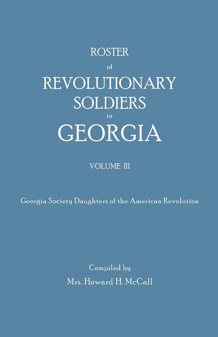 Roster of Revolutionary Soldiers in Georgia, Volume 3