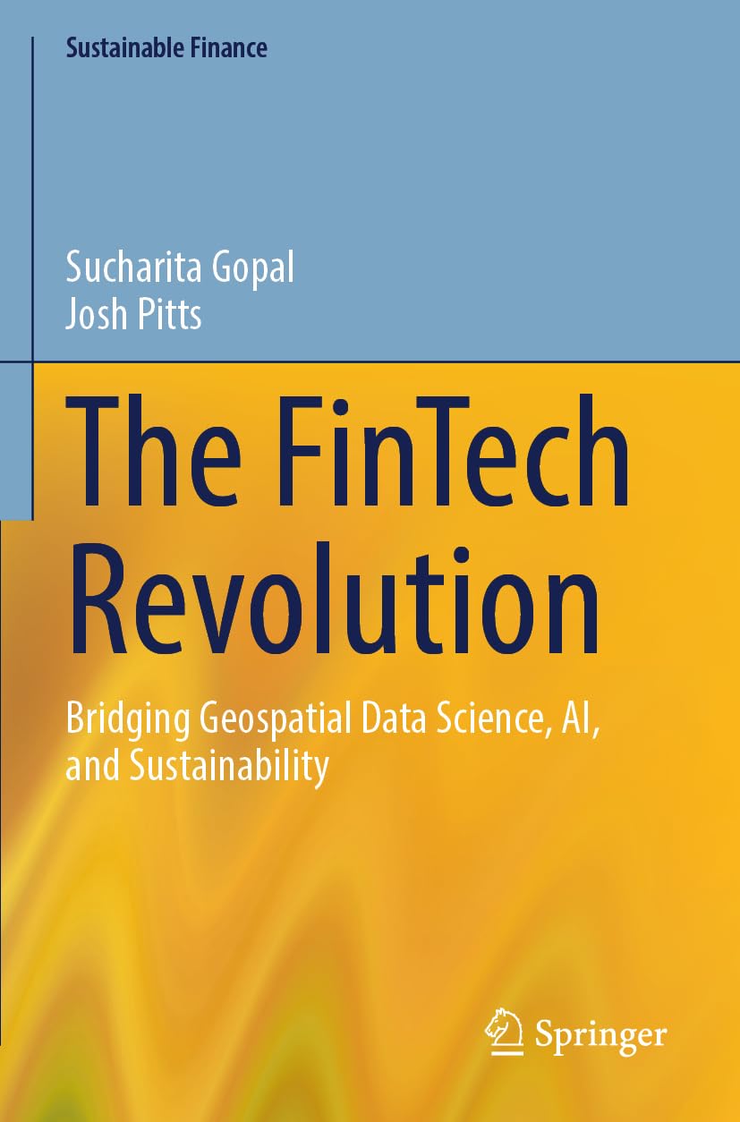 The FinTech Revolution: Bridging Geospatial Data Science, AI, and Sustainability (Sustainable Finance)