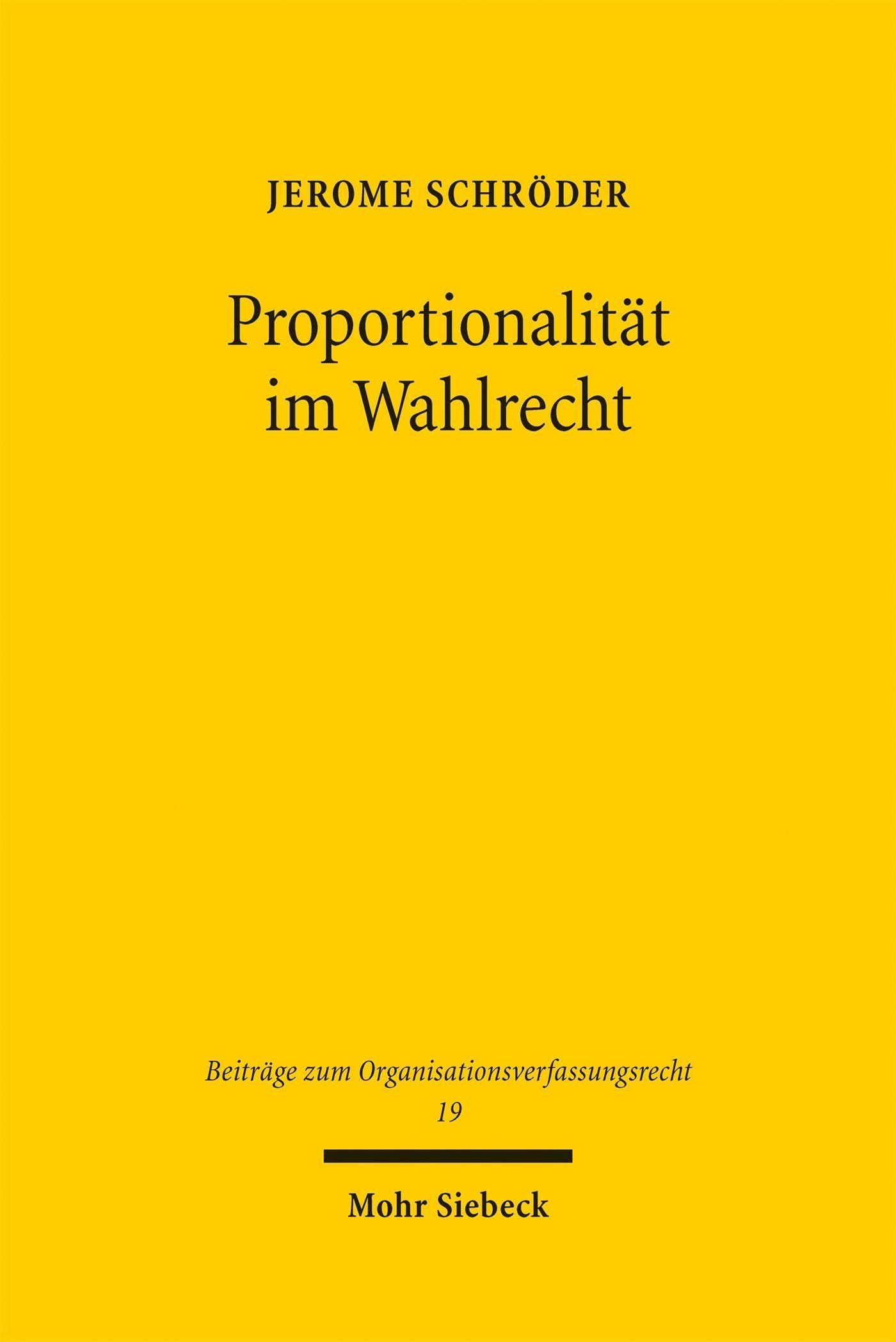 Proportionalität im Wahlrecht (Beiträge zum Organisationsverfassungsrecht)