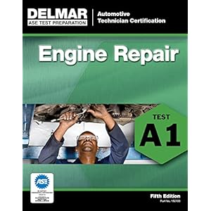 ASE Test Preparation – A1 Engine Repair (Automobile Certification Series) 5th Edition