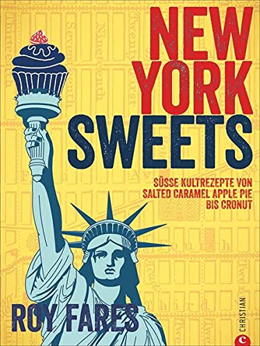 New York Sweets: Süße Kultrezepte von Salted